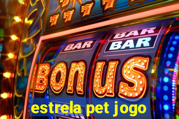 estrela pet jogo